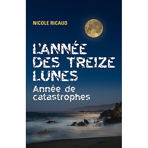 L'Annee des treize lunes / Librinova, Ricaud Nicole Ricaud