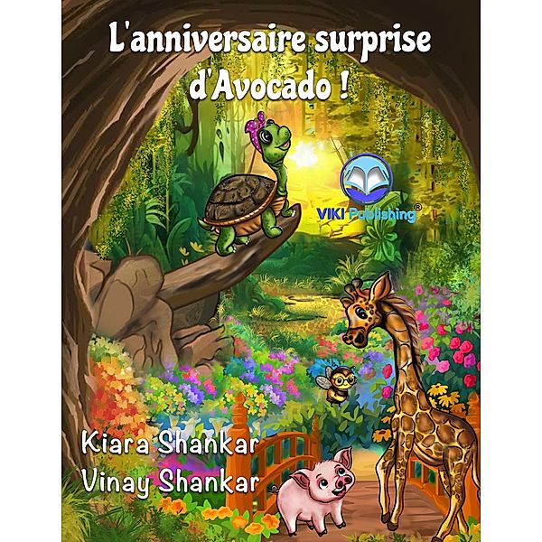 L'anniversaire surprise d'Avocado ! (Avocado la Tortue, #2) / Avocado la Tortue, Kiara Shankar, Vinay Shankar