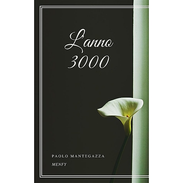 L'anno 3000, Paolo Mantegazza