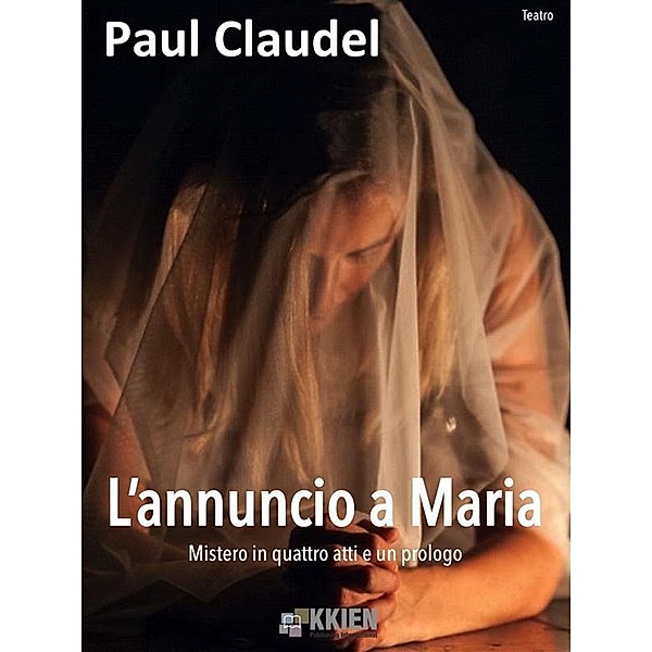 L'annuncio a Maria / Teatro Bd.8, Paul Claudel