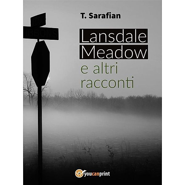 Lansdale Meadow e altri racconti, T. Sarafian