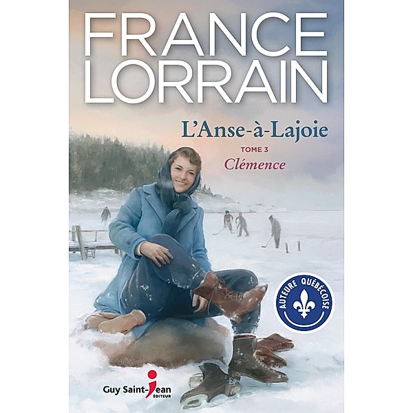 L'Anse-a-Lajoie, tome 3 / Anse-a-Lajoie, Lorrain France Lorrain