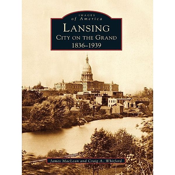 Lansing, City on the Grand, James Maclean