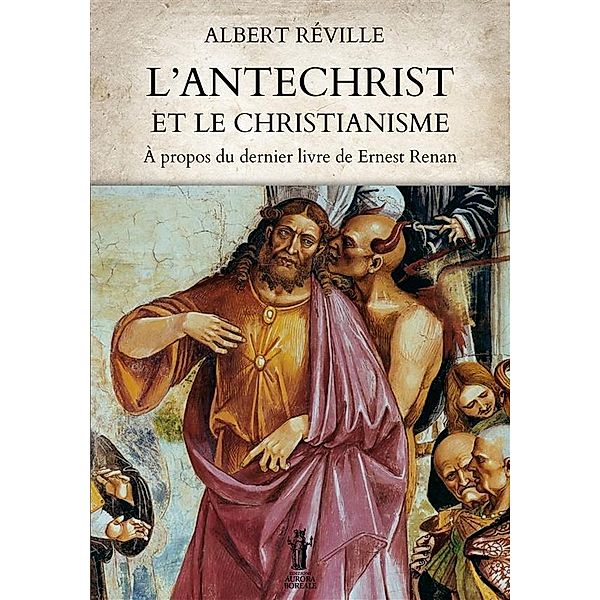 L'Antéchrist et le Christianisme, Albert Réville