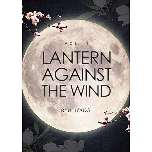 Lantern Against the Wind Vol. 1 (novel) / Lantern Against the Wind, Ryu Hyang