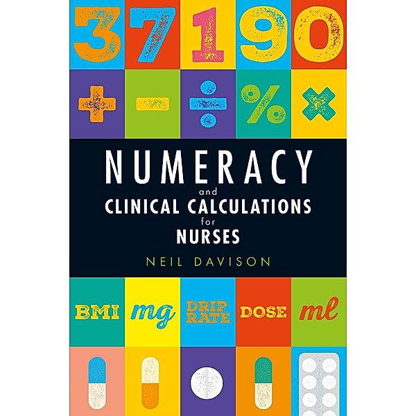 Lantern Publishing: Numeracy and Clinical Calculations for Nurses, Neil Davison