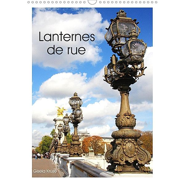 Lanternes de rue (Calendrier mural 2022 DIN A3 vertical), Gisela Kruse