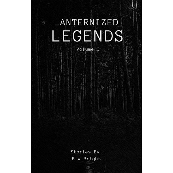 Lanternized Legends / Lanternized Legends, B. W. Bright