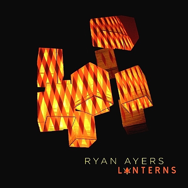 Lanterns, Ryan Ayers