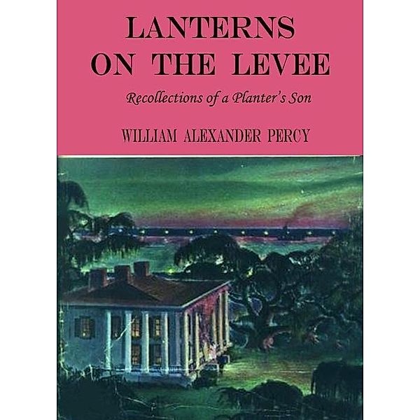 Lanterns On The Levee, William Alexander Percy