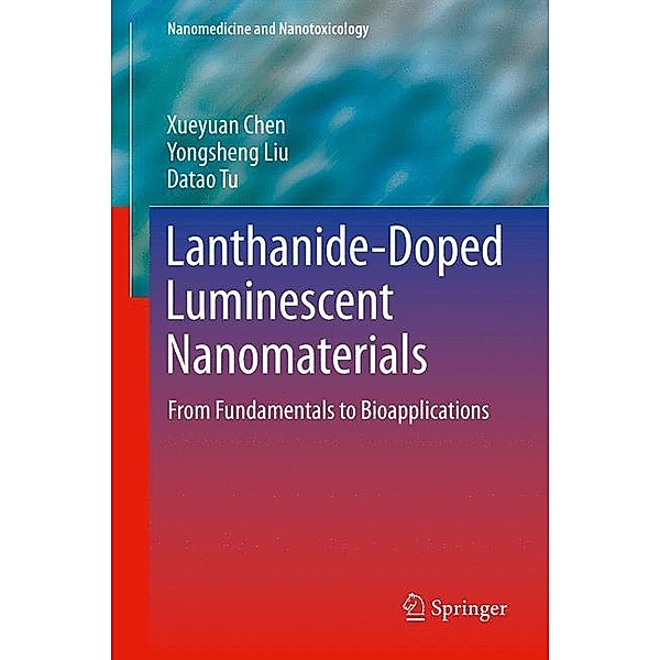 Lanthanide-Doped Luminescent Nanomaterials, Xueyuan Chen, Yongsheng Liu, Datao Tu