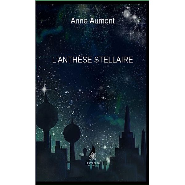 L'anthèse stellaire, Anne Aumont