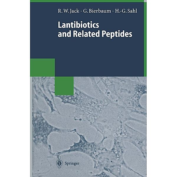 Lantibiotics and Related Peptides / Biotechnology Intelligence Unit, Ralph W. Jack, Gabriele Bierbaum, Hans-Georg Sahl