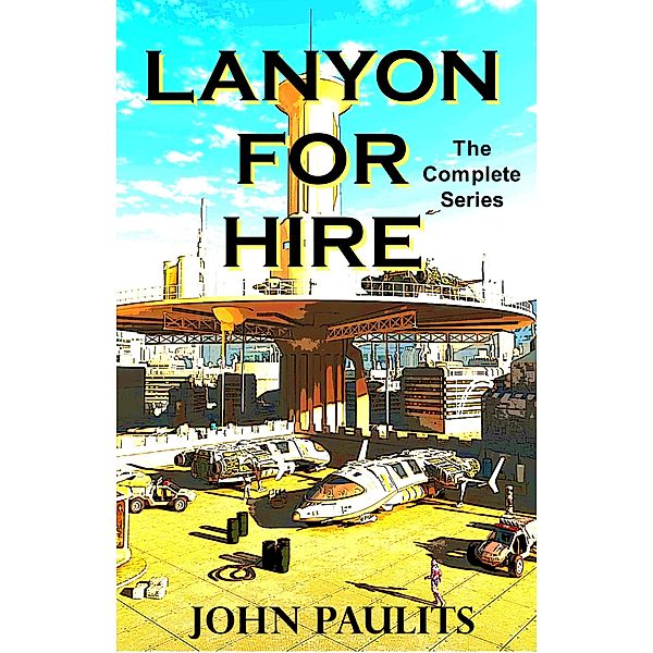 Lanyon For Hire (4 Book Bundle), John Paulits