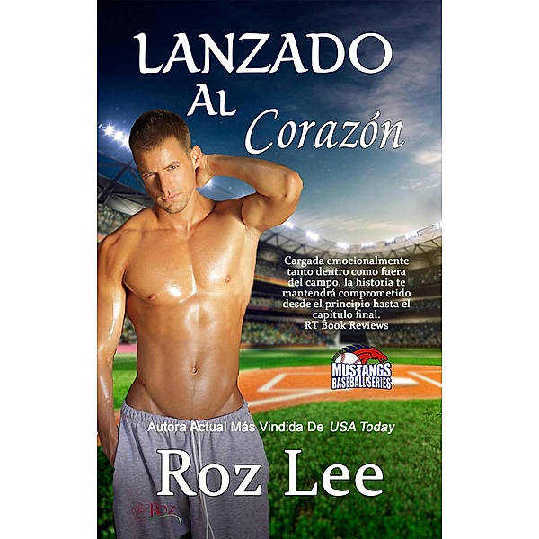 Lanzando al corazón. (Series Los Mustangs del Baseball) / Series Los Mustangs del Baseball, Roz Lee