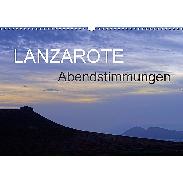 Lanzarote Abendstimmungen (Wandkalender 2018 DIN A3 quer) Dieser erfolgreiche Kalender wurde dieses Jahr mit gleichen Bi, Jürgen Moers