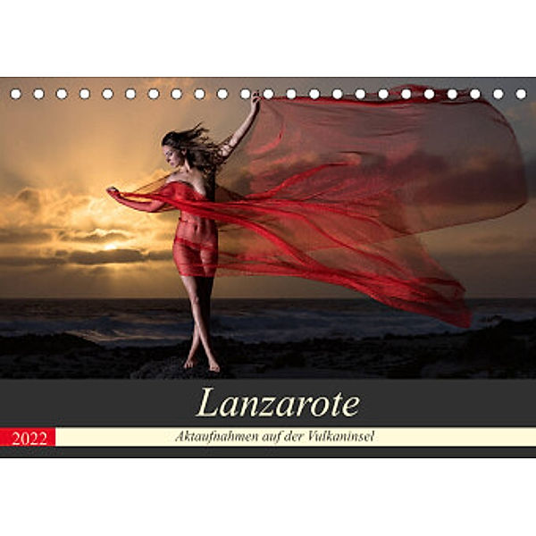 Lanzarote - Aktaufnahmen auf der Vulkaninsel (Tischkalender 2022 DIN A5 quer), Martin Zurmühle