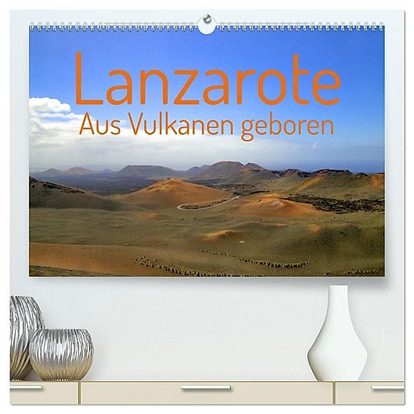 Lanzarote Aus Vulkanen geboren (hochwertiger Premium Wandkalender 2024 DIN A2 quer), Kunstdruck in Hochglanz, wal-art PHOTOGRAPHY Wolfgang A. Langenkamp