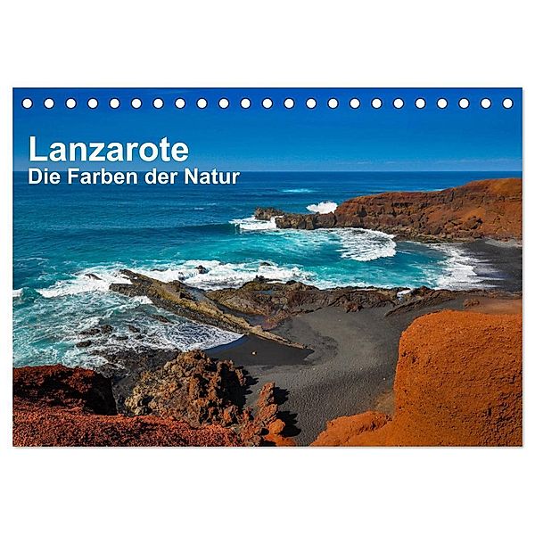 Lanzarote - Die Farben der Natur (Tischkalender 2024 DIN A5 quer), CALVENDO Monatskalender, Dirk Bester