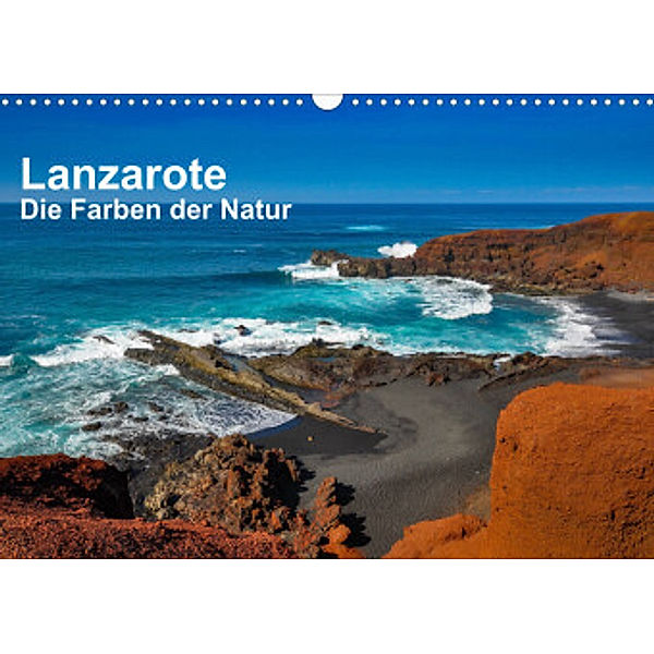Lanzarote - Die Farben der Natur (Wandkalender 2022 DIN A3 quer), Dirk Bester