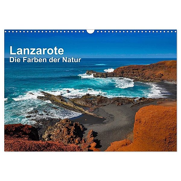 Lanzarote - Die Farben der Natur (Wandkalender 2024 DIN A3 quer), CALVENDO Monatskalender, Dirk Bester