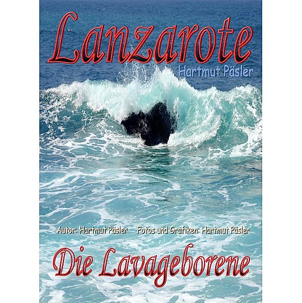 Lanzarote Die Lavageborene, Hartmut Päsler