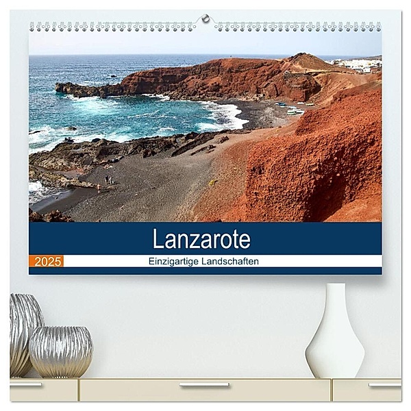 Lanzarote - Einzigartige Landschaften (hochwertiger Premium Wandkalender 2025 DIN A2 quer), Kunstdruck in Hochglanz, Calvendo, Jakob Otto
