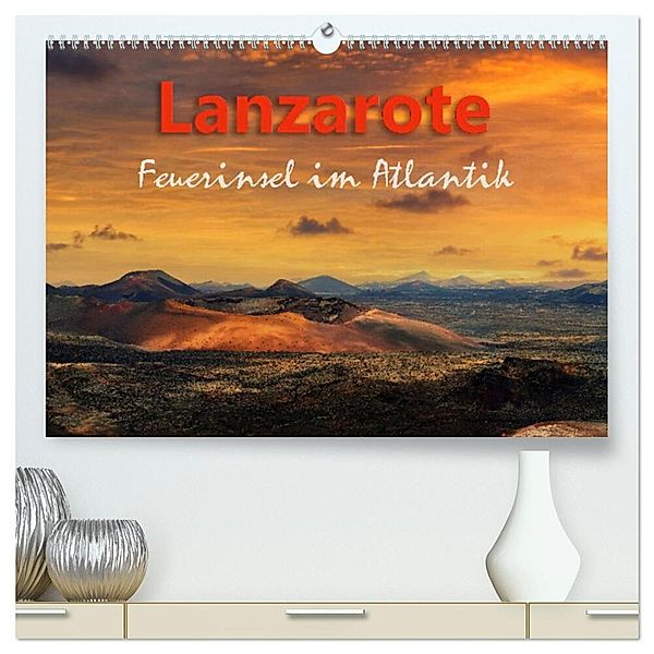 Lanzarote Feuerinsel im Atlantik (hochwertiger Premium Wandkalender 2024 DIN A2 quer), Kunstdruck in Hochglanz, Michael Rucker