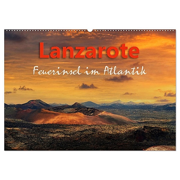 Lanzarote Feuerinsel im Atlantik (Wandkalender 2024 DIN A2 quer), CALVENDO Monatskalender, Michael Rucker