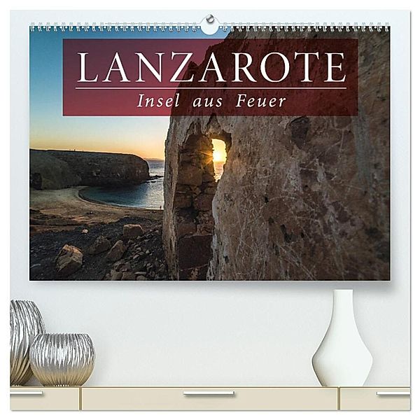 Lanzarote - Insel aus Feuer (hochwertiger Premium Wandkalender 2024 DIN A2 quer), Kunstdruck in Hochglanz, Florian Kunde