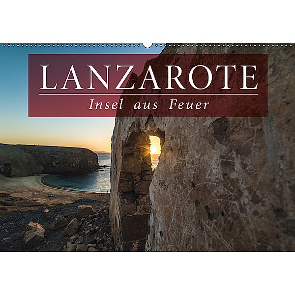 Lanzarote - Insel aus Feuer (Wandkalender 2019 DIN A2 quer), Florian Kunde