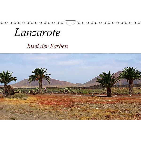 Lanzarote - Insel der Farben (Wandkalender 2017 DIN A4 quer), k.A. helia