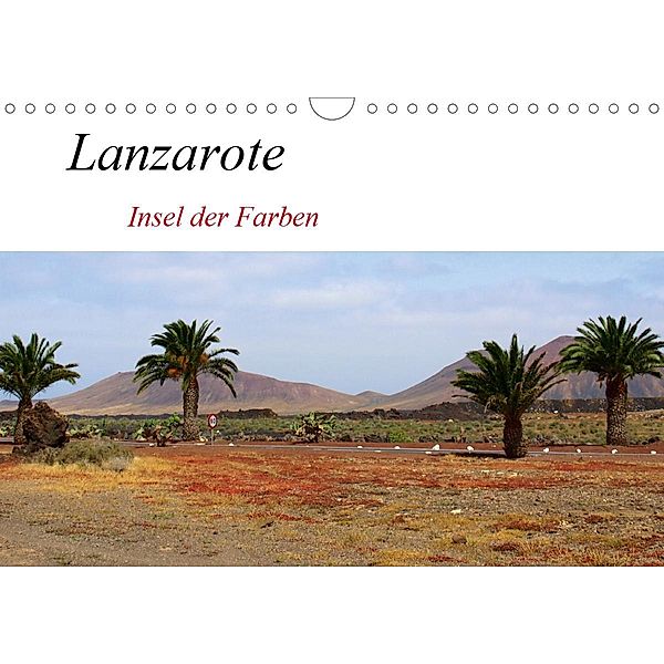 Lanzarote - Insel der Farben (Wandkalender 2021 DIN A4 quer), Helia