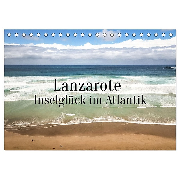 Lanzarote - Inselglück im Atlantik (Tischkalender 2024 DIN A5 quer), CALVENDO Monatskalender, In X Tagen um die Welt