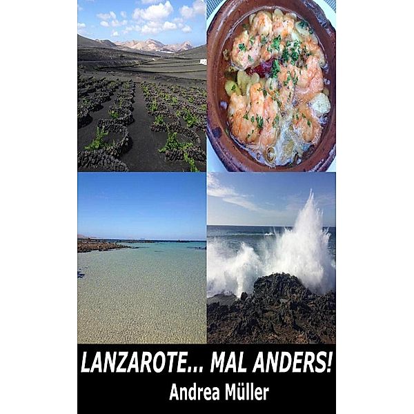 Lanzarote... mal anders, Andrea Müller