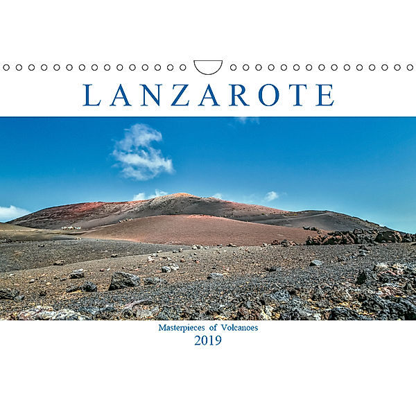 LANZAROTE - Masterpieces of Volcanoes (Wall Calendar 2019 DIN A4 Landscape), Dieter Meyer