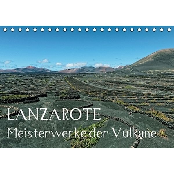 Lanzarote Meisterwerke der Vulkane (Tischkalender 2016 DIN A5 quer), Dieter Meyer