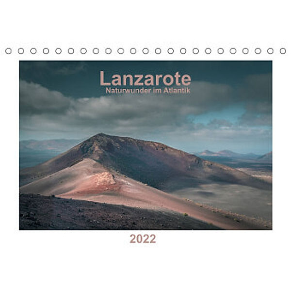 Lanzarote - Naturwunder im Atlantik (Tischkalender 2022 DIN A5 quer), ©Alexandre Pache