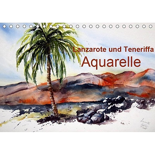 Lanzarote und Teneriffa - Aquarelle (Tischkalender 2019 DIN A5 quer), Brigitte Dürr