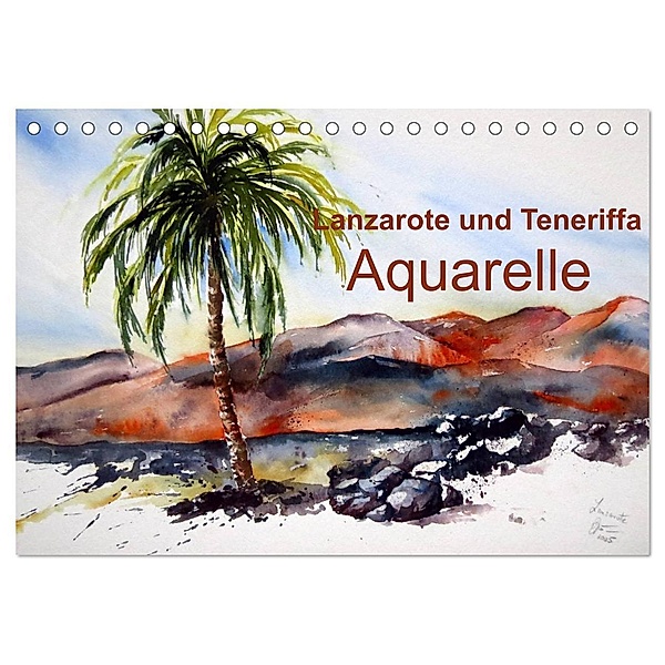 Lanzarote und Teneriffa - Aquarelle (Tischkalender 2024 DIN A5 quer), CALVENDO Monatskalender, Brigitte Dürr