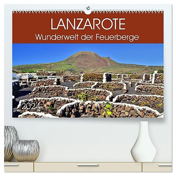Lanzarote. Wunderwelt der Feuerberge (hochwertiger Premium Wandkalender 2024 DIN A2 quer), Kunstdruck in Hochglanz, Jutta Heusslein
