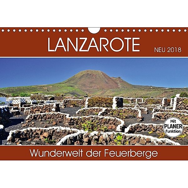 Lanzarote. Wunderwelt der Feuerberge (Wandkalender 2018 DIN A4 quer), Jutta Heußlein
