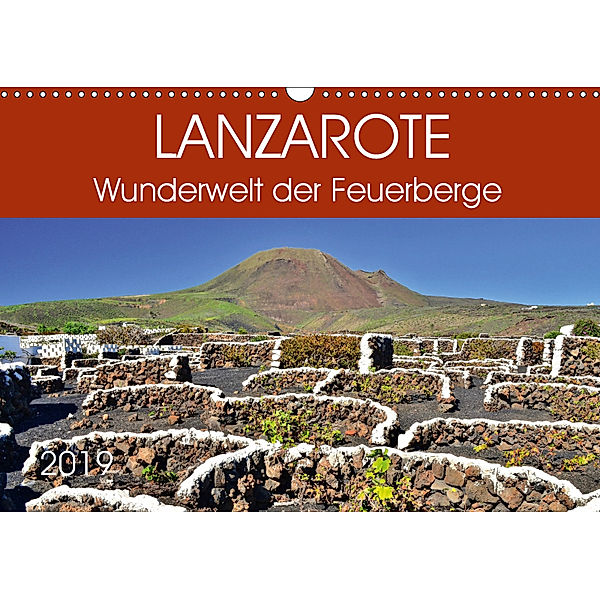 Lanzarote. Wunderwelt der Feuerberge (Wandkalender 2019 DIN A3 quer), Jutta Heußlein