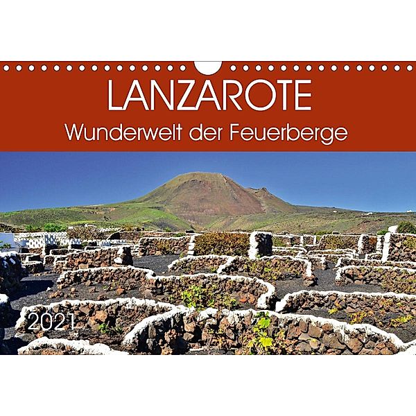 Lanzarote. Wunderwelt der Feuerberge (Wandkalender 2021 DIN A4 quer), Jutta Heußlein