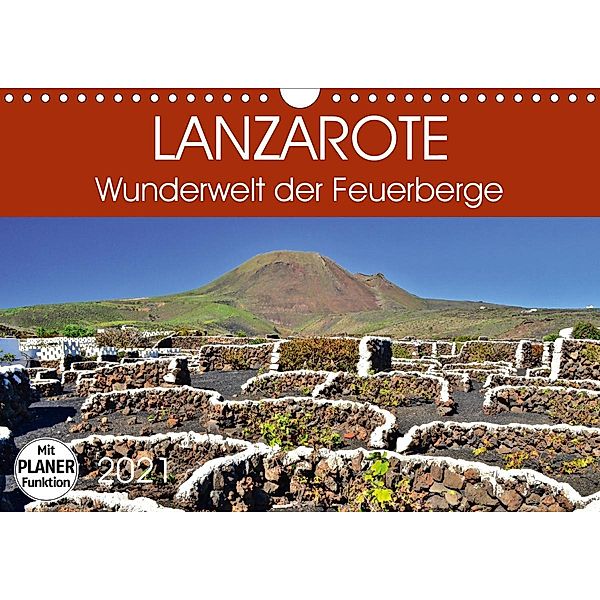 Lanzarote. Wunderwelt der Feuerberge (Wandkalender 2021 DIN A4 quer), Jutta Heußlein