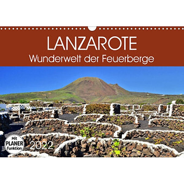 Lanzarote. Wunderwelt der Feuerberge (Wandkalender 2022 DIN A3 quer), Jutta Heußlein