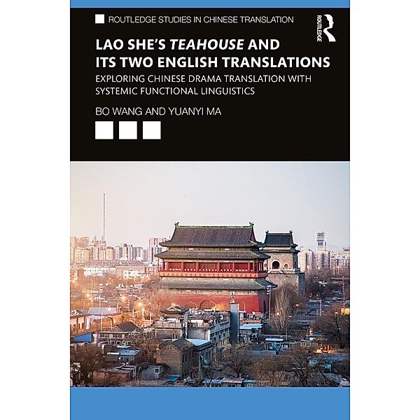 Lao She's Teahouse and Its Two English Translations, Bo Wang, Yuanyi Ma