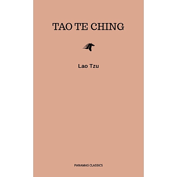 Lao Tzu : Tao Te Ching : A Book About the Way and the Power of the Way, Lao Tzu