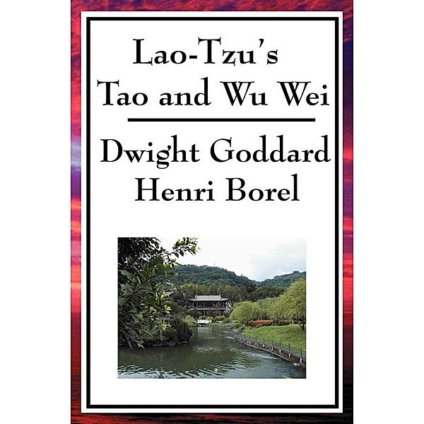 Lao Tzu's Tao and Wu Wei, Dwight Goddard