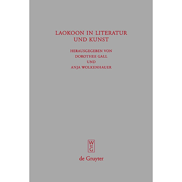 Laokoon in Literatur und Kunst / Beiträge zur Altertumskunde Bd.254